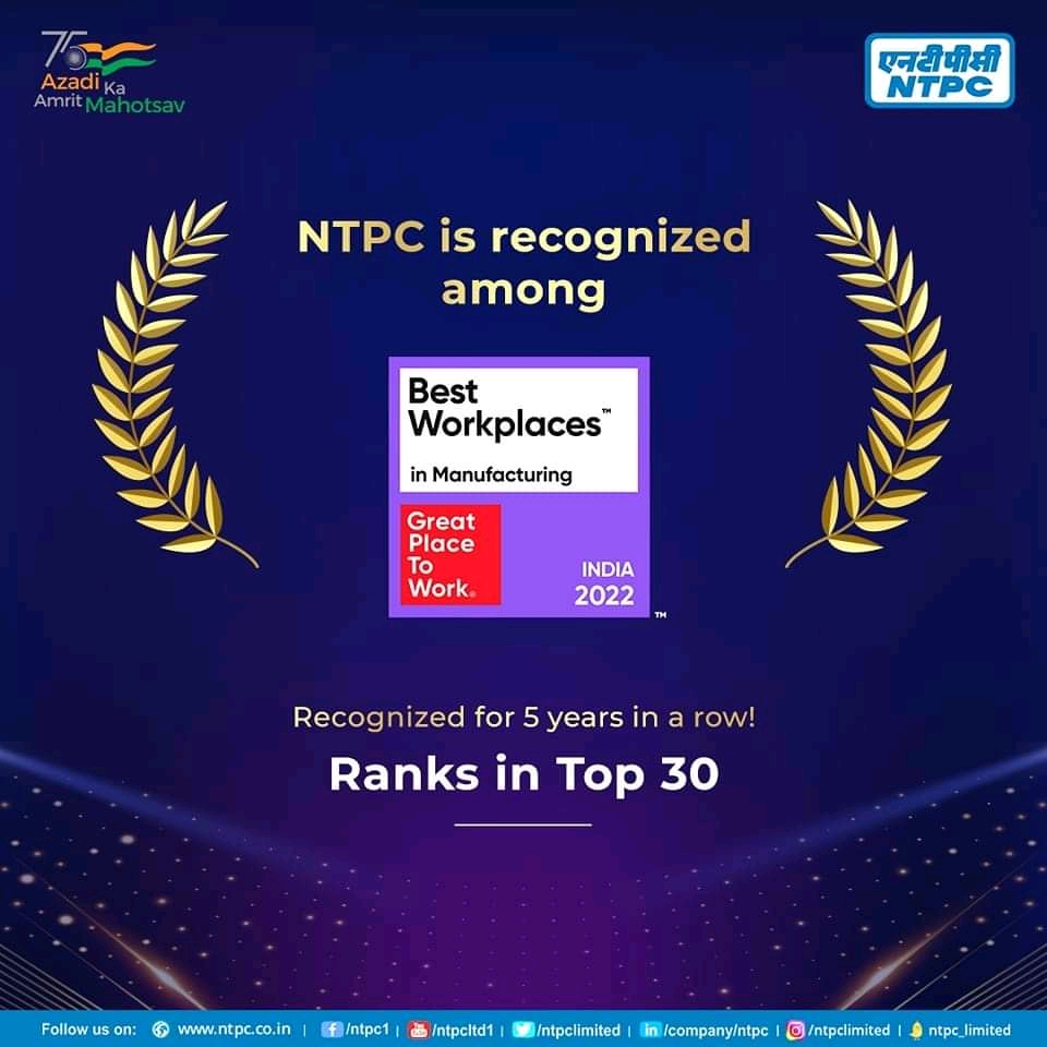 India’s largest integrated energy producer, NTPC Ltd. was bestowed with the ‘India’s Best Workplaces in Manufacturing 2022 – Top 30’ recognition by the Great Place to Work Institute.